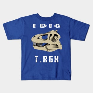 I Dig T. Rex Dinosaur Design Kids T-Shirt